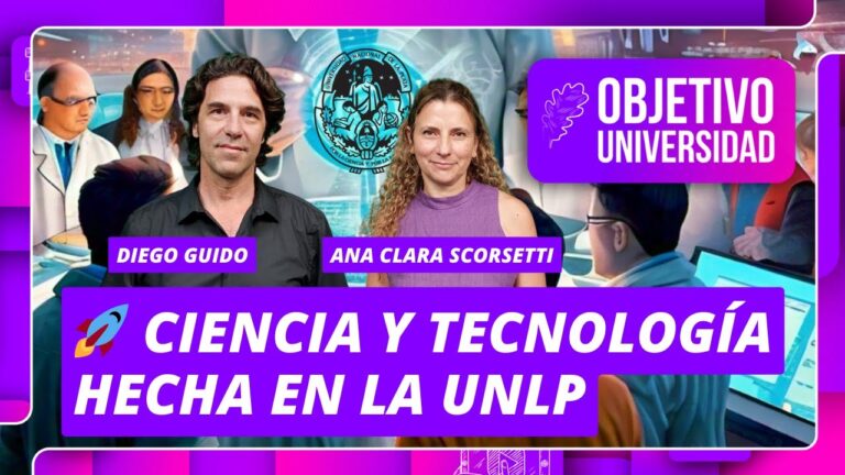 Ciencia y Tecnología hecha en la Universidad Nacional de La Plata